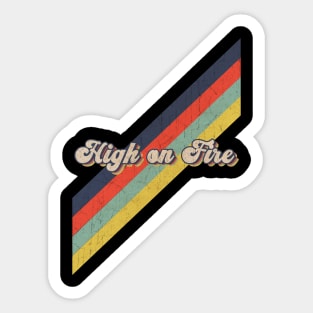 retro vintage color High on Fire Sticker